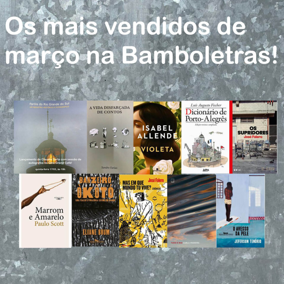 Os livros mais vendidos de março na Bamboletras