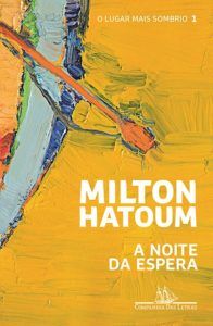 A noite da espera, de Milton Hatoum