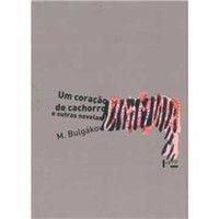 um-coracao-de-cachorro-e-outras-novelas-mikhail-a-bulgakov